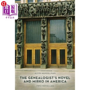 海外直订The Genealogist's Novel and Mirko in America: Two Novellas 家谱学家的小说与美国的米尔科:两部中篇小说
