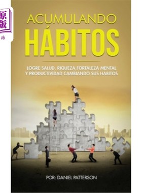海外直订西班牙语 Acumulando Hábitos: Logre Salud, Riqueza, Fortaleza Mental y Productividad Cambi 养成习惯:通过改变