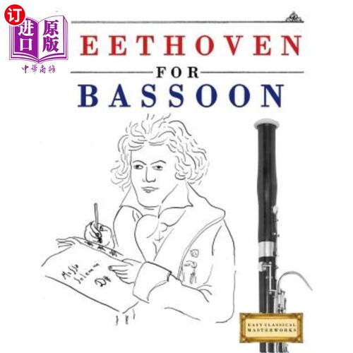 海外直订Beethoven for Bassoon: 10 Easy Themes for Bassoon Beginner Book 贝多芬低音管：10个简单的主题为低音管初学者