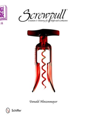 海外直订Screwpull: Creation & History of a High-Tech Corkscrew 螺丝开瓶器:高科技开瓶器的创造和历史