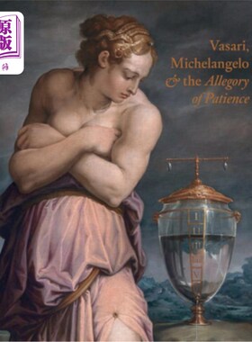 海外直订Vasari, Michelangelo and the Allegory of Patience 瓦萨里，米开朗基罗和耐心的寓言
