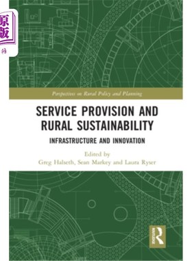 海外直订Service Provision and Rural Sustainability: Infrastructure and Innovation 服务提供与农村可持续性:基础设施与