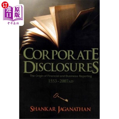 海外直订Corporate Disclosures: The Origin of Financial and Business Reporting 1553 - 200 公司披露:财务和商业报告的