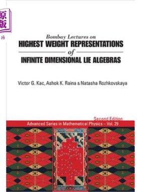 海外直订Bombay Lectures on Highest Weight Representations of Infinite Dimensional Lie Al 无限维李代数的最高权表示孟