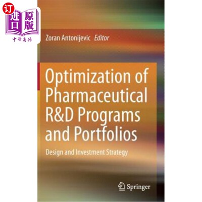 海外直订Optimization of Pharmaceutical R&d Programs and Portfolios: Design and Investmen 药物研发计划与组合优化:设