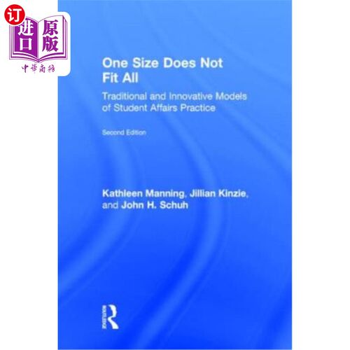海外直订One Size Does Not Fit All: Traditional and Innovative Models of Student Affairs  一刀切:学生事务实践的传统