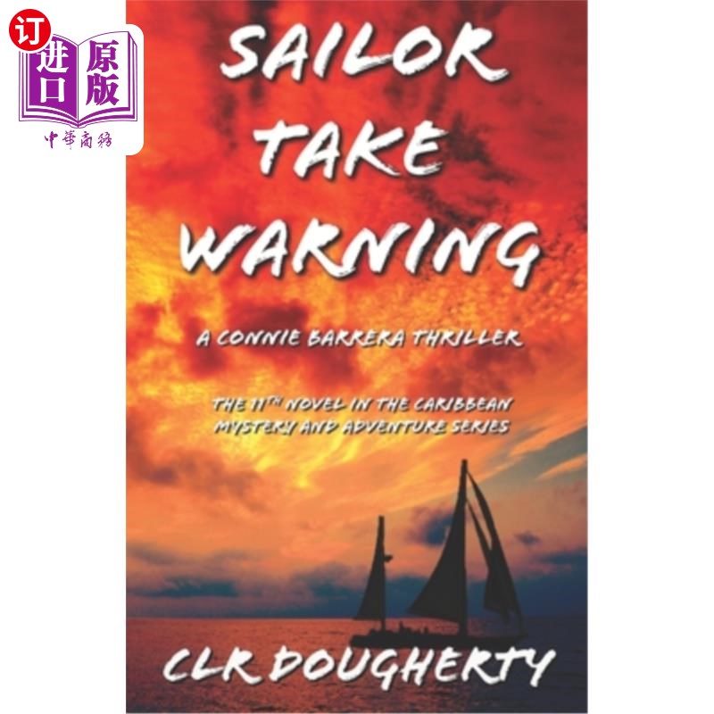海外直订Sailor Take Warning - A Connie Barrera Thriller: The 11th Novel in the Caribbean 水手采取警告-康妮巴雷拉惊