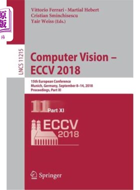 海外直订Computer Vision - Eccv 2018: 15th European Conference, Munich, Germany, Septembe 计算机视觉- Ecc