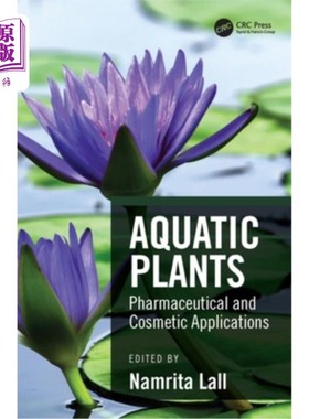 海外直订医药图书Aquatic Plants: Pharmaceutical and Cosmetic Applications 水生植物:制药和化妆品应用