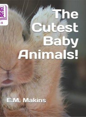 海外直订The Cutest Baby Animals! 最可爱的小动物！