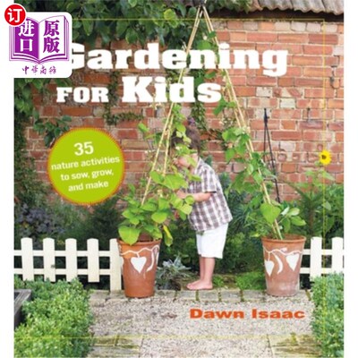 海外直订Gardening for Kids: 35 Nature Activities to Sow, Grow, and Make 儿童园艺:35种自然活动播种，生长和制造