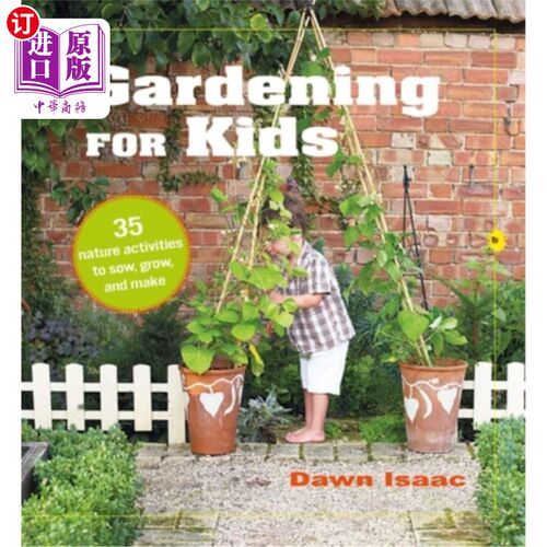 海外直订Gardening for Kids: 35 Nature Activities to Sow, Grow, and Make 儿童园艺:35种自然活动播种，生长和制造