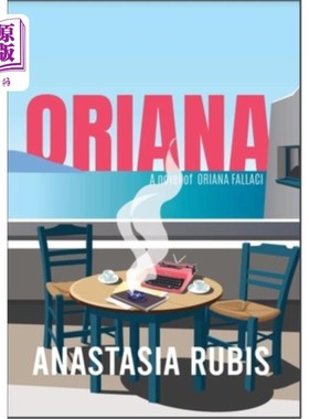 海外直订Oriana: A Novel: A Novel of Oriana Fallaci 奥莉安娜：小说：奥莉安娜·法拉奇的小说