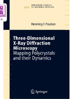 海外直订Three-Dimensional X-Ray Diffraction Microscopy: Mapping Polycrystals and Their D 三维X射线衍射显微术：绘制