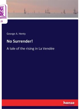 海外直订No Surrender!: A tale of the rising in La Vendée 不投降！：拉文德崛起的故事
