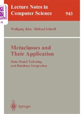 海外直订Metaclasses and Their Application: Data Model Tailoring and Database Integration 元类及其应用:数据模型裁剪