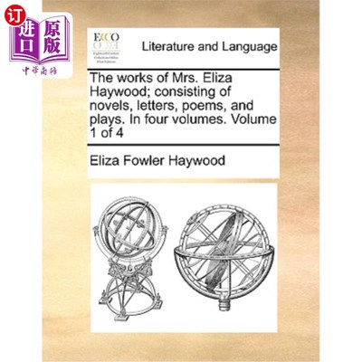 海外直订The Works of Mrs. Eliza Haywood; Consisting of Novels, Letters, Poems, and Plays 伊丽莎·海伍德夫人的作品;由