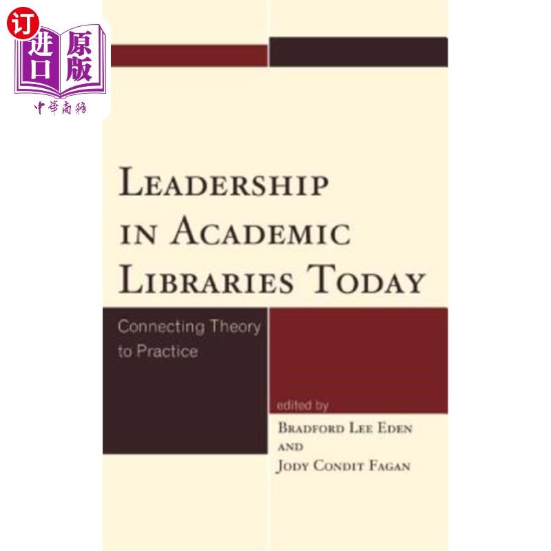 海外直订Leadership in Academic Libraries Today: Connecting Theory to Practice 当今高校图书馆的领导:理论与实践的联系