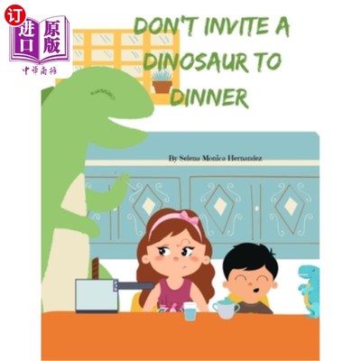 海外直订Don't Invite A Dinosaur To Dinner 不要邀请恐龙来吃饭