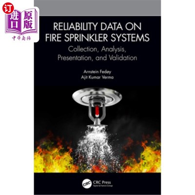 海外直订Reliability Data on Fire Sprinkler Systems: Collection, Analysis, Presentation,  消防喷淋系统可靠性数据的收