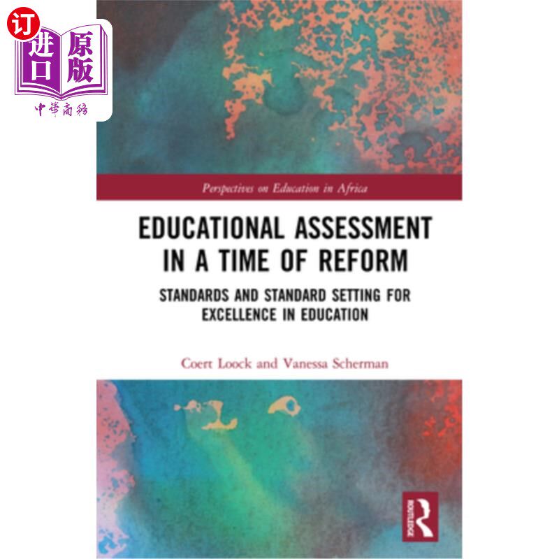 海外直订Educational Assessment in a Time of Reform: Standards and Standard Setting for E 改革时期的教育评估:卓越教
