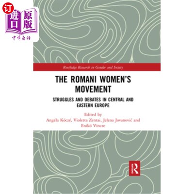 海外直订The Romani Women's Movement: Struggles and Debates in Central and Eastern Europe 《罗姆妇女运动:中欧和东欧