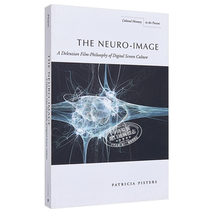 神经影像 德勒兹电影哲学与数码银幕文化 英文原版 Neuro-Image Patricia Pisters 帕特丽夏 品斯特 电影研究【中商原版】