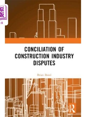 海外直订Conciliation of Construction Industry Disputes 调解建造业纠纷