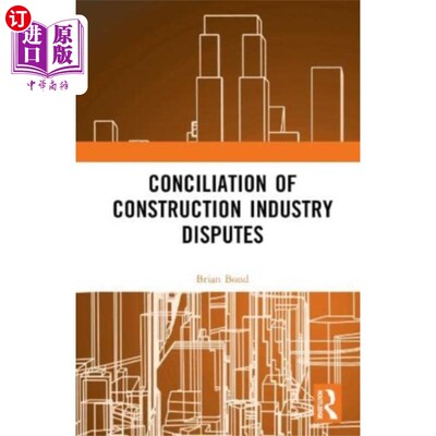 海外直订Conciliation of Construction Industry Disputes 调解建造业纠纷