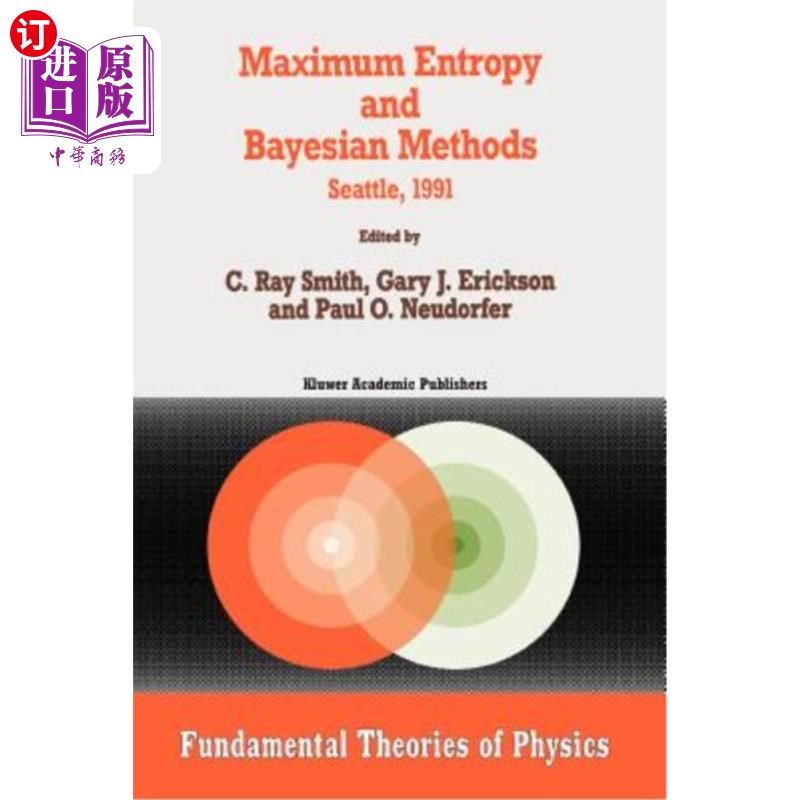 海外直订Maximum Entropy and Bayesian Methods: Seattle, 1991 最大熵和贝叶斯方法:西雅图，1991