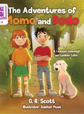 海外直订The Adventures of Momo and Dodo: A Lesson Learned on Lunker Lake 莫莫和渡渡鸟的冒险：在朗克湖上学到的一课
