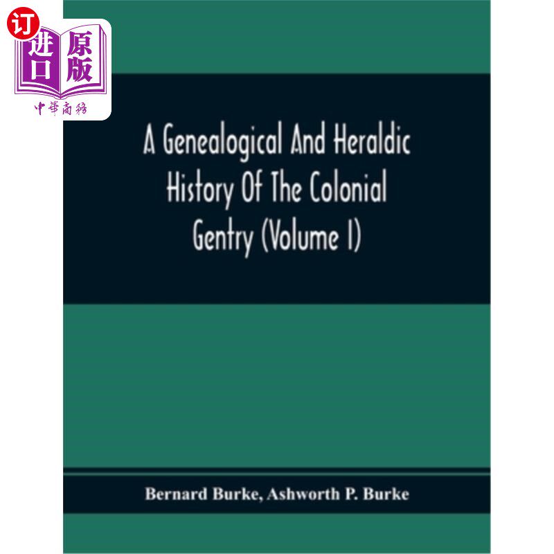 海外直订A Genealogical And Heraldic History Of The Colonial Gentry (Volume I) 殖民贵族的宗谱和纹章史(第一卷)