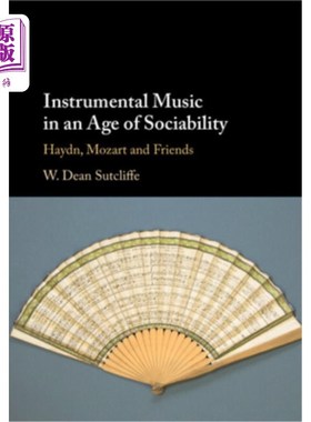 海外直订Instrumental Music in an Age of Sociability: Haydn, Mozart and Friends 社交时代的器乐