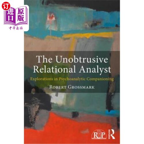 海外直订医药图书The Unobtrusive Relational Analyst: Explorations in Psychoanalytic Companioning 不引人注目的关系分