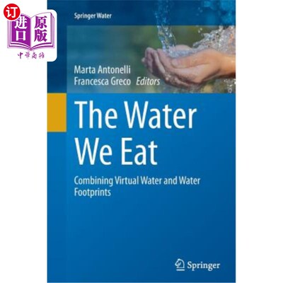 海外直订The Water We Eat: Combining Virtual Water and Water Footprints 我们吃的水：结合虚拟水和水足迹