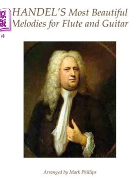 海外直订Handel's Most Beautiful Melodies for Flute and Guitar 韩德尔最优美的长笛和吉他旋律