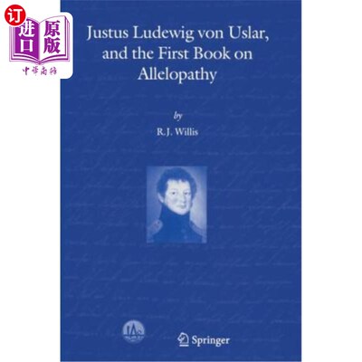 海外直订Justus Ludewig Von Uslar, and the First Book on Allelopathy Justus Ludewig Von Uslar和第1本关于化感作用的书