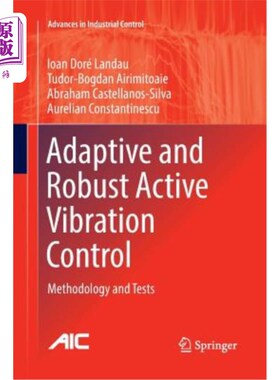 海外直订Adaptive and Robust Active Vibration Control: Methodology and Tests 自适应鲁棒振动主动控制方法与试验