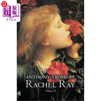 海外直订Rachel Ray, Vol. II of II by Anthony Trollope, Fiction, Literary 雷切尔·雷，安东尼·特罗洛普著，第二卷，共二