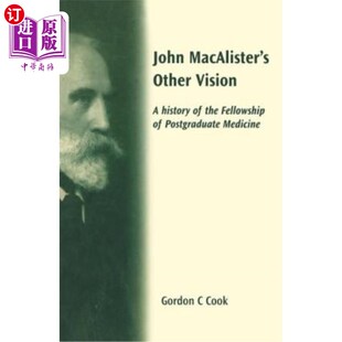 Other 约翰·马卡利斯特 Macalister Postgraduate the Vision Fellowship Medi History 海外直订医药图书John