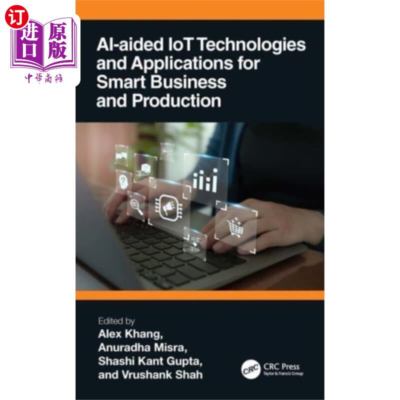 海外直订AI-Aided IoT Technologies and Applications for S... 面向智能商业和智能生产的人工智能辅助物联网技术与应用