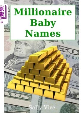 海外直订Millionaire Baby Names: Statistically the best names to call your kids if you wa 百万富翁宝宝的名字：从统计
