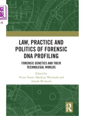 海外直订Law, Practice and Politics of Forensic DNA Profiling: Forensic Genetics and Thei 法律，实践和政治的法医DNA