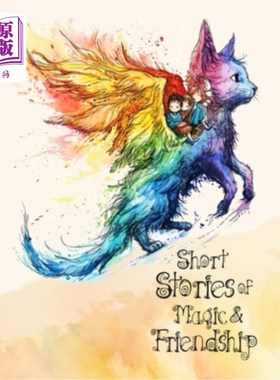 海外直订Short Stories of magic and friendship: bedtime stories for kids ages 4-8 5 Minut 关于魔法和友谊的短篇故事：