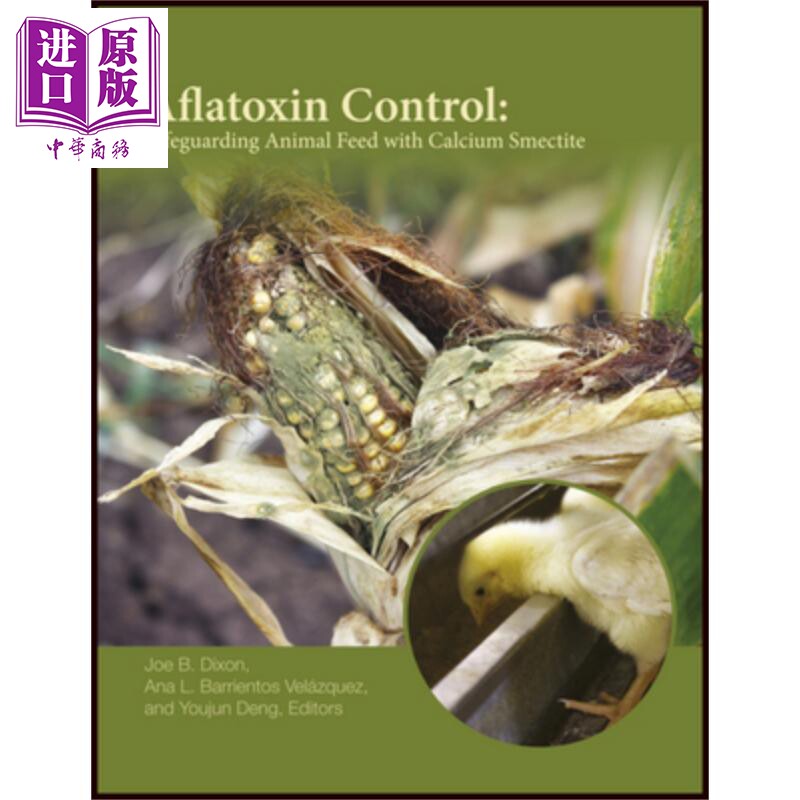 黄曲霉毒素的控制 蒙脱石钙对动物饲料的保护作用 Aflatoxin Control 英文原版 Joe Dixon Ana L Velazquez 【中商原版】Wile