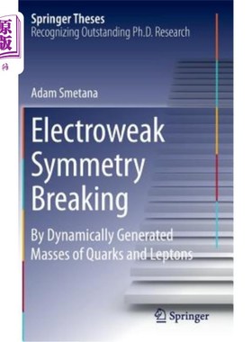 海外直订Electroweak Symmetry Breaking: By Dynamically Generated Masses of Quarks and Lep 电弱对称破缺：夸克和轻子的