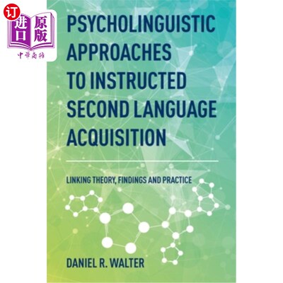 海外直订Psycholinguistic Approaches to Instructed Second Language Acquisition: Linking T 指导二语习得的心理语言学方