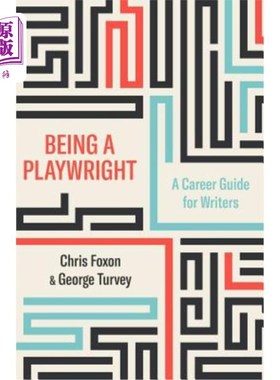 海外直订Being a Playwright: A Career Guide for Writers 成为一名剧作家:作家的职业指南