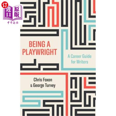 海外直订Being a Playwright: A Career Guide for Writers 成为一名剧作家:作家的职业指南