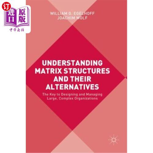 海外直订Understanding Matrix Structures and Their Alternatives: The Key to Designing and 了解矩阵结构及其替代方案：设计